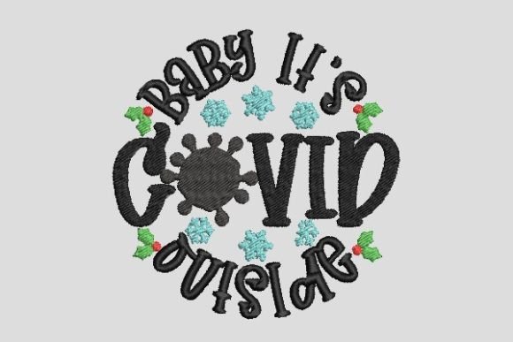 Baby It’s Covid Outside Embroidery Review