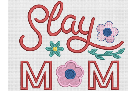 Slay Mom, Mother s Day Embroidery Design Review
