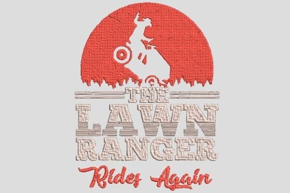 The Lawn Ranger Rides Again Embroidery